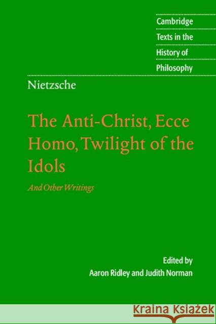 Nietzsche: The Anti-Christ, Ecce Homo, Twilight of the Idols: And Other Writings Ridley, Aaron 9780521016889 Cambridge University Press - książka