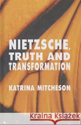 Nietzsche, Truth and Transformation Katrina Mitcheson 9781137357052 Palgrave MacMillan - książka