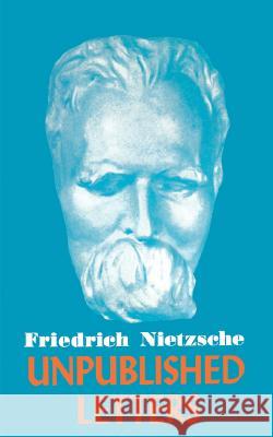 Nietzsche Unpublished Letters Friedrich Wilhelm Nietzsche 9780806530789 Philosophical Library - książka