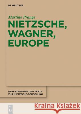 Nietzsche, Wagner, Europe Prange, Martine 9783110315097 De Gruyter - książka