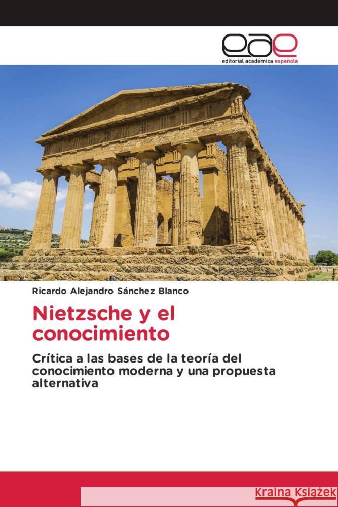 Nietzsche y el conocimiento Sánchez Blanco, Ricardo Alejandro 9786203878950 Editorial Académica Española - książka