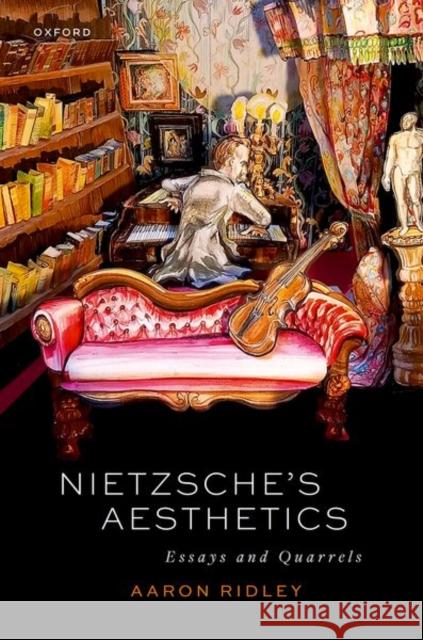 Nietzsche's Aesthetics: Essays and Quarrels Aaron (Professor of Philosophy, Department of Philosophy, Professor of Philosophy, Department of Philosophy, University 9780198993544 Oxford University Press - książka