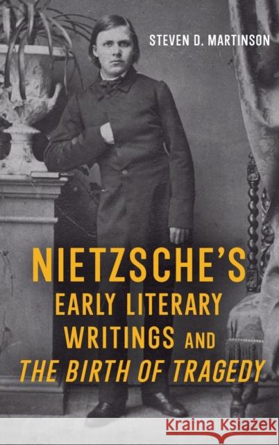 Nietzsche's Early Literary Writings and the Birth of Tragedy Martinson, Steven D. 9781640141186 Boydell & Brewer Ltd - książka
