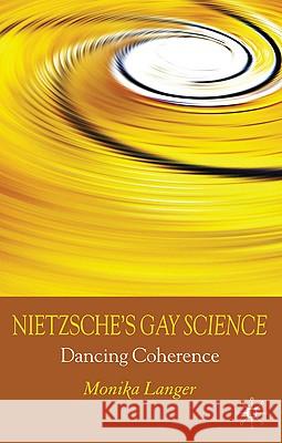 Nietzsche's Gay Science: Dancing Coherence Langer, M. 9780230580688 Palgrave MacMillan - książka