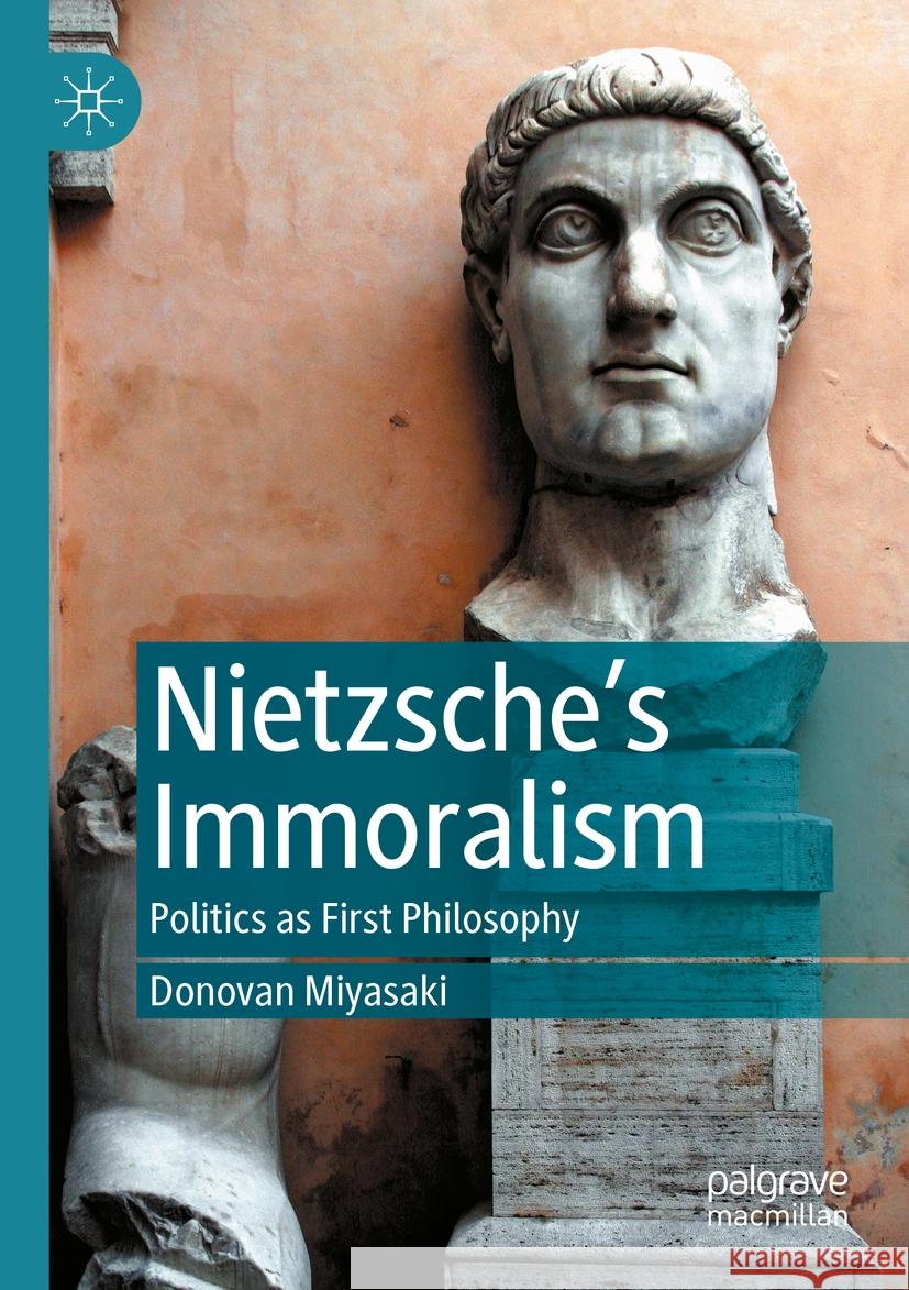Nietzsche’s Immoralism Donovan Miyasaki 9783031113611 Springer International Publishing - książka