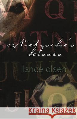 Nietzsche's Kisses Olsen, Lance 9781573661270 Fiction Collective Two - książka