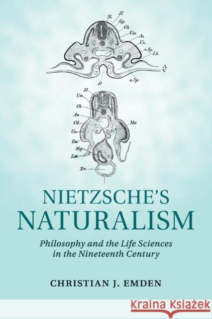 Nietzsche's Naturalism: Philosophy and the Life Sciences in the Nineteenth Century Christian J. Emden 9781107685086 Cambridge University Press - książka