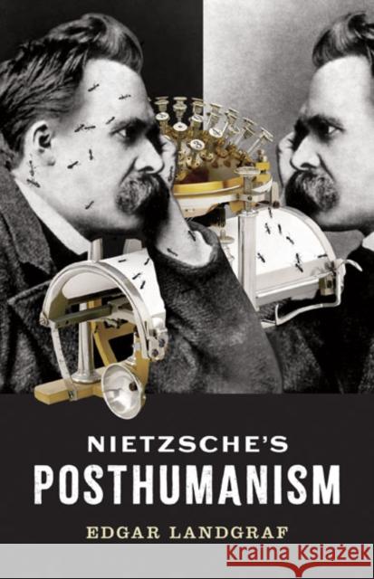 Nietzsche's Posthumanism Edgar Landgraf 9781517915322 University of Minnesota Press - książka