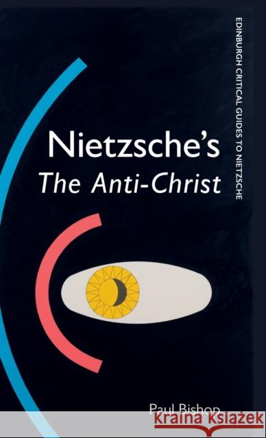 Nietzsche's the Anti-Christ Bishop, Paul 9781474430739 EDINBURGH UNIVERSITY PRESS - książka