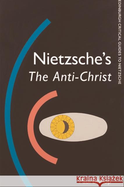 Nietzsche'S the Anti-Christ Paul Bishop 9781474430746 Edinburgh University Press - książka