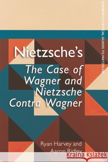 Nietzsche's the Case of Wagner and Nietzsche Contra Wagner Ryan Harvey Aaron Ridley 9781474459396 Edinburgh University Press - książka