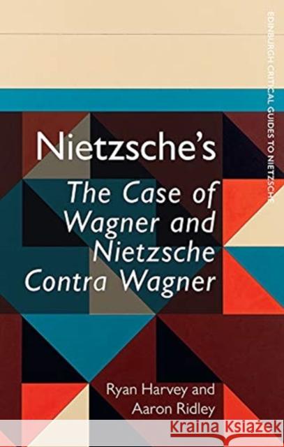 Nietzsche'S the Case of Wagner and Nietzsche Contra Wagner Ryan Harvey, Aaron Ridley 9781474461368 Edinburgh University Press - książka