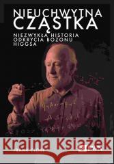 Nieuchwytna cząstka. Niezwykła historia odkrycia.. Frank Close 9788301240165 Wydawnictwo Naukowe PWN - książka