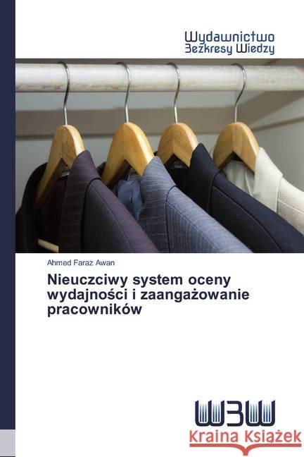 Nieuczciwy system oceny wydajnosci i zaangazowanie pracowników Awan, Ahmed Faraz 9786200810663 Wydawnictwo Bezkresy Wiedzy - książka