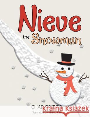 Nieve the Snowman Char Prieto, Minjee Kim 9781546220466 Authorhouse - książka