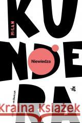 Niewiedza Milan Kundera 9788383195780 W.A.B. - książka