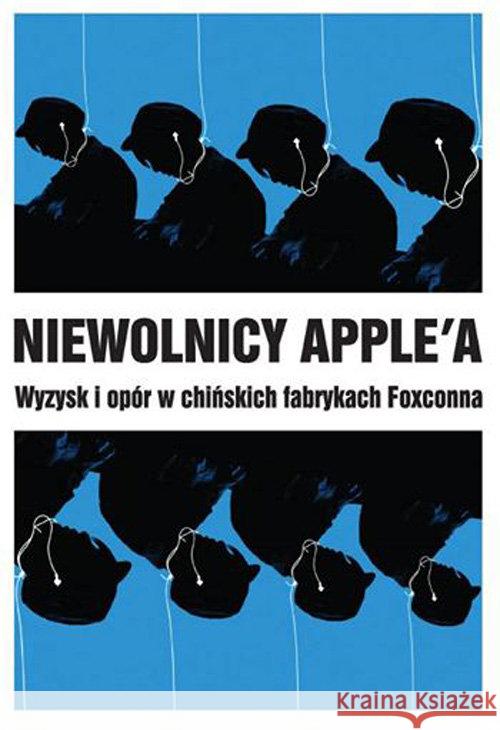 Niewolnicy Apple'a Praca Zbiorowa 9788393308255 Bractwo Trojka - książka