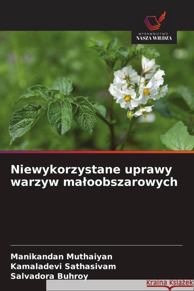 Niewykorzystane uprawy warzyw maloobszarowych Muthaiyan, Manikandan, Sathasivam, Kamaladevi, Buhroy, Salvadora 9786139830022 Wydawnictwo Nasza Wiedza - książka