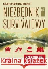 Niezbędnik survivalowy. Schronienia w terenie Marian Wyrzykowski 9788328934054 Bezdroża - książka