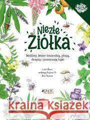 Niezłe ziółka. Rośliny, które śmierdzą, plują... praca zbiorowa 9788383530512 Jedność - książka