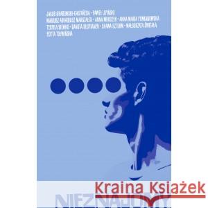 Nieznajomy Grabowski-Castañeda Jakub, Lipiński Paweł, Marszałek Mariusz Arkadiusz, Mroczek Anna, Pomianowska Anna Maria, Siewko Teo 9788367533638 PAPIEROWY MOTYL - książka