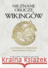 Nieznane oblicze Wikingów Eleanor Barraclough 9788383911762 Prószyński i S-ka - książka