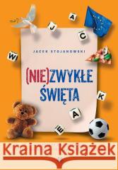(Nie)zwykłe święta. Materiały dla uczniów... Jacek Stojanowski 9788383098180 Harmonia - książka
