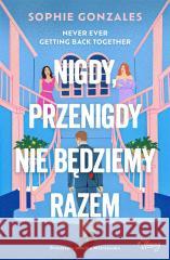 Nigdy przenigdy nie będziemy razem Gonzales Sophie 9788383215204 YOUNG - książka