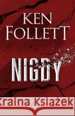 Nigdy wyd. specjalne Ken Follett 9788382157055 Albatros - książka
