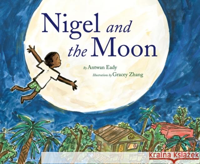 Nigel and the Moon Antwan Eady Gracey Zhang 9780063056282 Katherine Tegen Books - książka