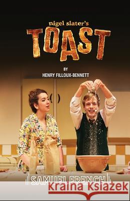 Nigel Slater's Toast Henry Filloux-Bennett Nigel Slater 9780573115592 Samuel French Ltd - książka