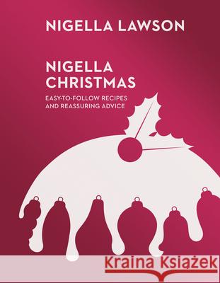 Nigella Christmas: Food, Family, Friends, Festivities (Nigella Collection) Nigella Lawson 9780701189167 CHATTO & WINDUS - książka