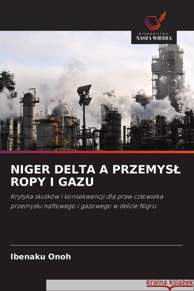 NIGER DELTA A PRZEMYSL ROPY I GAZU Onoh, Ibenaku 9786202883214 Wydawnictwo Bezkresy Wiedzy - książka