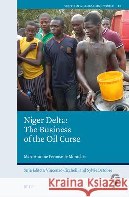 Niger Delta: The Business of the Oil Curse Marc-Antoine P?rous 9789004708686 Brill - książka