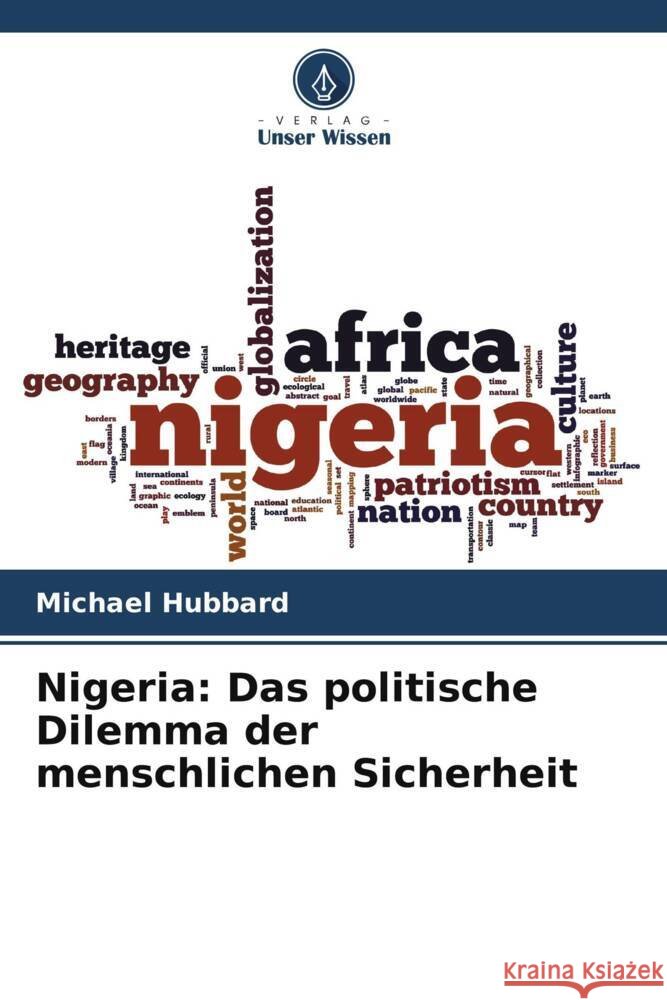 Nigeria: Das politische Dilemma der menschlichen Sicherheit Hubbard, Michael 9786139972708 Verlag Unser Wissen - książka