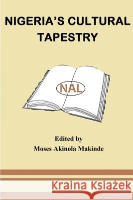 Nigeria's Cultural Tapestry Moses Akinola Makinde Ayodeji Olukoju Eno Abasi Urua 9781535327534 Createspace Independent Publishing Platform - książka