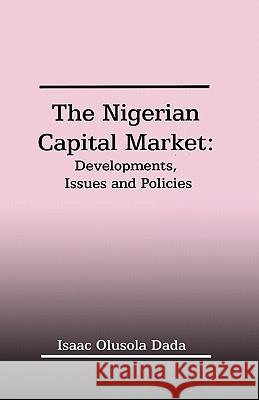 Nigerian Capital Market Isaac Olusola Dada                       Isaac Olusola Dada 9789780293444 Spectrum Books - książka
