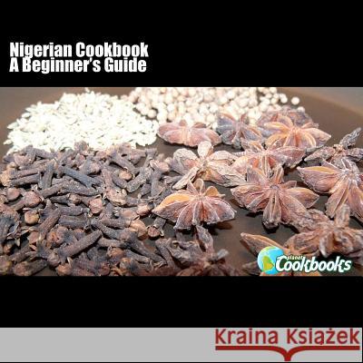 Nigerian Cookbook: A Beginner's Guide Rachel Pambrun 9781477600337 Createspace - książka