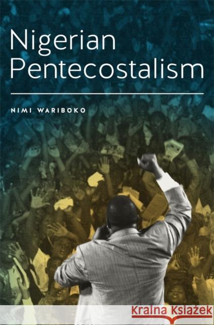 Nigerian Pentecostalism Nimi Wariboko 9781580464901 University of Rochester Press - książka