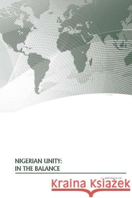 Nigerian Unity: In The Balance U. S. Army War College 9781500368357 Createspace - książka