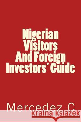 Nigerian Visitors And Foreign Investors' Guide C, Mercedez 9781482582437 Createspace - książka