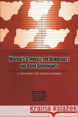 Nigeria's Struggle for Democracy and Good Governance: a Festschrift for Oyeleye Oyediran Adigun A.B. Agbaje, L. Diamond 9789781214004 Ibadan University Press - książka