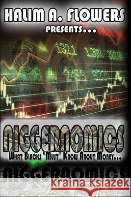 Niggernomics: What Blacks Must Know about Money... Halim Flowers 9781515189015 Createspace - książka