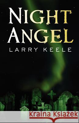 Night Angel Larry Keele 9781477660379 Createspace - książka