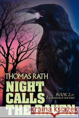 Night Calls the Raven: Book 2 of The Master of the Tane Rath, Thomas 9780595368334 iUniverse - książka
