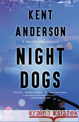 Night Dogs Kent Anderson 9780316489546 Mulholland Books - książka