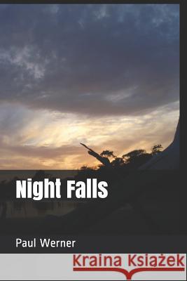 Night Falls Paul Werner 9781724176738 Independently Published - książka