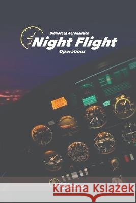 Night Flight Operations Facundo Conforti   9798386552060 Independently Published - książka