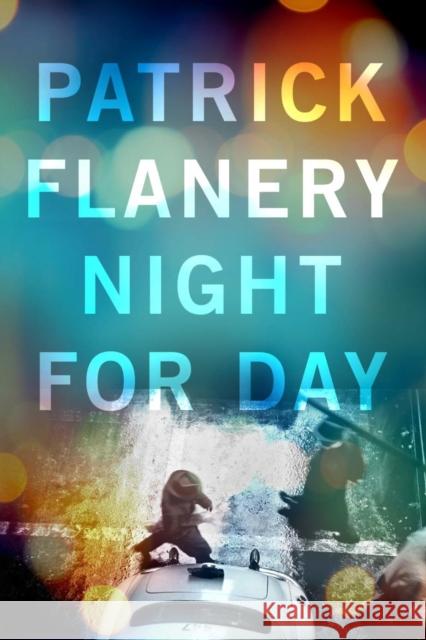 Night for Day Patrick Flanery (Author)   9781782396086 Atlantic Books - książka