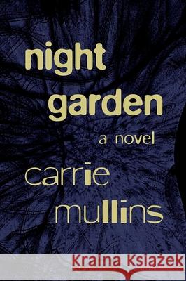 Night Garden Carrie Mullins 9780967542447 Old Cove Press - książka